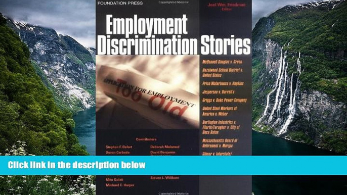 Buy Joel Friedman Employment Discrimination Stories (Law Stories) Full Book Download