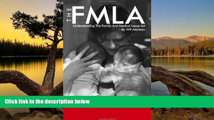 Online Will Aitchison The FMLA: Understanding The Family And Medical Leave Act Audiobook Epub