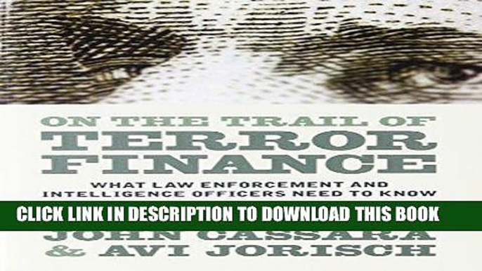 [PDF] On the Trail of Terror Finance: What Law Enforcement and Intelligence Officials Need to Know