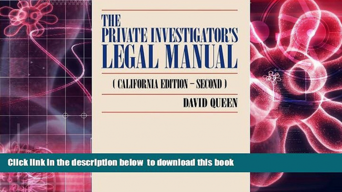 PDF [FREE] DOWNLOAD  The Private Investigator s Legal Manual: (California Edition-Second) BOOK