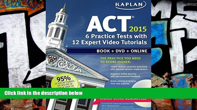 Pre Order Kaplan ACT 2015 6 Practice Tests with 12 Expert Video Tutorials: Book + DVD + Online