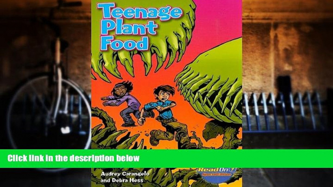 Online STECK-VAUGHN Steck-Vaughn Read On!: Leveled Readers Grades 9 - UP Teenage Plant Food