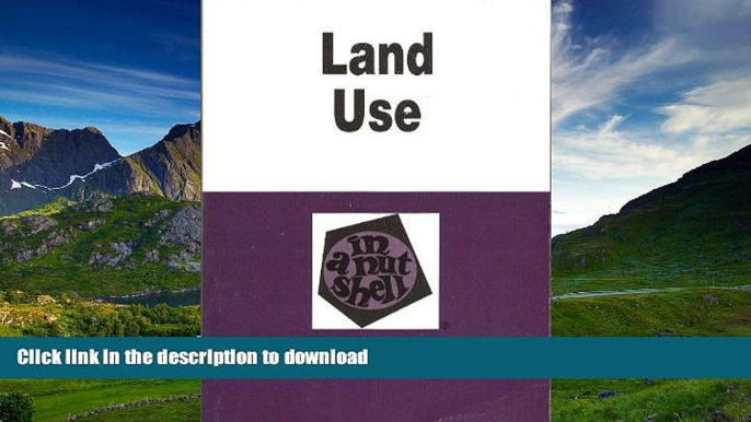 PDF [DOWNLOAD] Land Use in a Nutshell (Nutshell Series) BOOK ONLINE