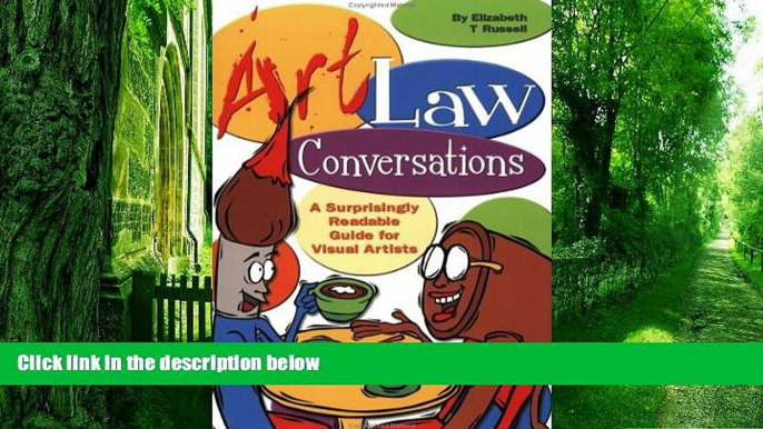 Buy  Art Law Conversations: A Surprisingly Readable Guide for Visual Artists Elizabeth T. Russell