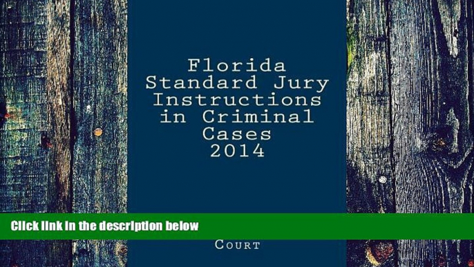 Buy NOW  Florida Standard Jury Instructions in Criminal Cases 2014 Florida Supreme Court  Book