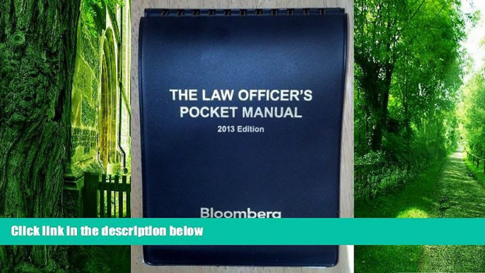 Buy  The Law Officer s Pocket Manual, 2013 Edition Editors of Bloomberg BNA s Criminal Law