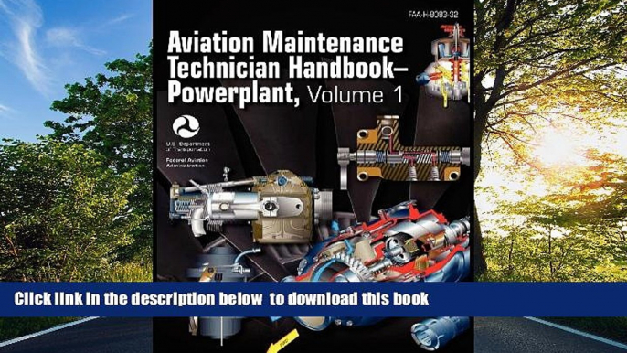 READ book  Aviation Maintenance Technician Handbook - Powerplant. Volume 1 (FAA-H-8083-32) Federal