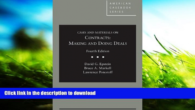 READ book  Cases and Materials on Contracts: Making and Doing Deals, 4th (American Casebook