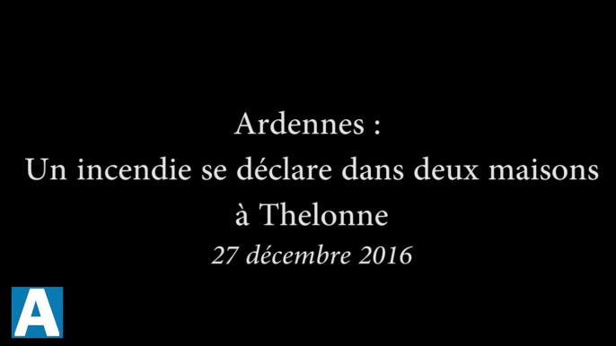 Ardenne :  un incendie ravage deux maison à Thelonne