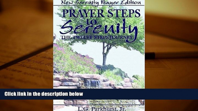 Online L. G. Parkhurst Jr. Prayer Steps to Serenity The Twelve Steps Journey: New Serenity Prayer