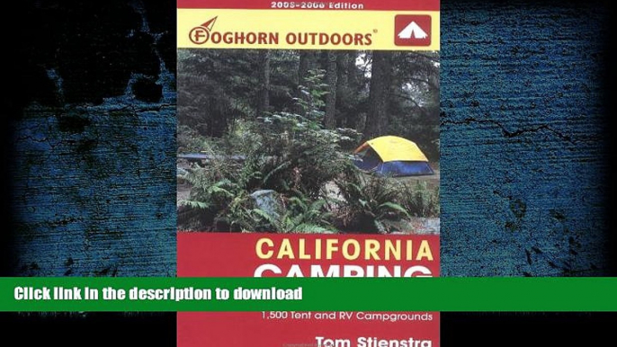 PDF Foghorn Outdoors California Camping: The Complete Guide to More Than 1,500 Tent and RV