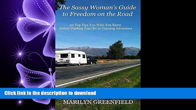 Hardcover The Sassy Woman s Guide to Freedom on the Road: 20 Top Tips You Wish You Knew Before