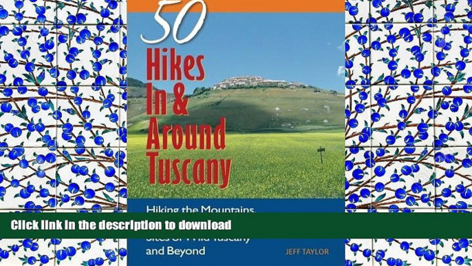 Read Book Explorer s Guide 50 Hikes In   Around Tuscany: Hiking the Mountains, Forests, Coast