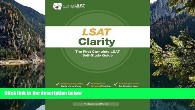 Buy Outside LSAT LSAT Clarity: The First Complete LSAT Self-Study Guide- Master the Games, Logical