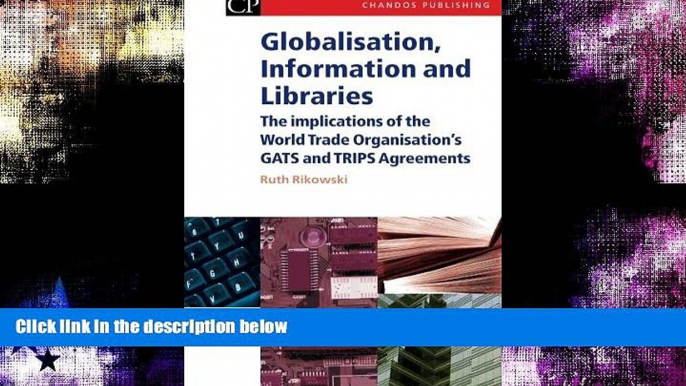 Buy  Globalisation, Information and Libraries: The Implications of the World Trade Organisation s