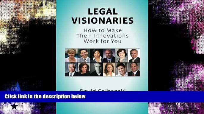 Buy  Legal Visionaries: How to make their innovations work for you David Galbenski  Full Book