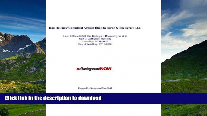 BEST PDF  Dan Hollings s Complaint Against Rhonda Byrne   The Secret LLC: Case 1:08-Cv-04369 Dan