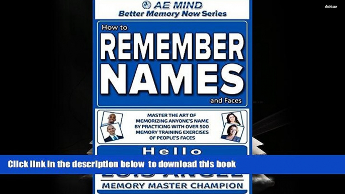 READ book  How to Remember Names and Faces: Master the Art of Memorizing Anyone s Name By