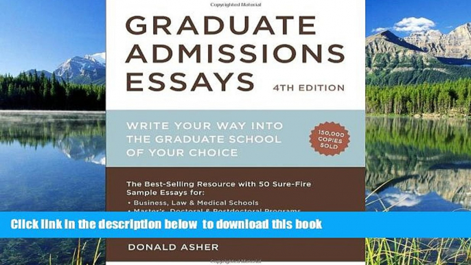 READ book  Graduate Admissions Essays, Fourth Edition: Write Your Way into the Graduate School of