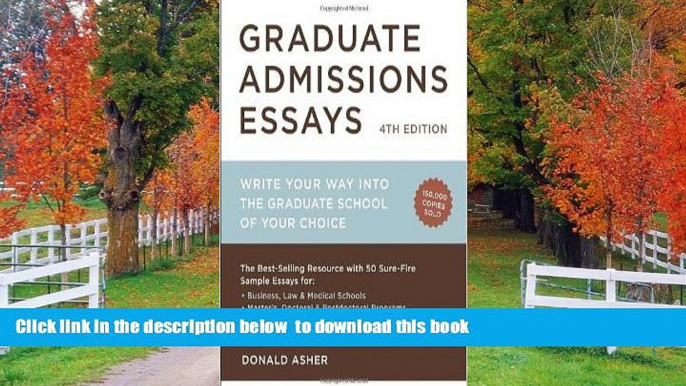 READ book  Graduate Admissions Essays, Fourth Edition: Write Your Way into the Graduate School of