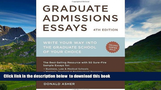 READ book  Graduate Admissions Essays, Fourth Edition: Write Your Way into the Graduate School of