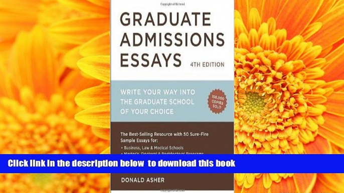 READ book  Graduate Admissions Essays, Fourth Edition: Write Your Way into the Graduate School of