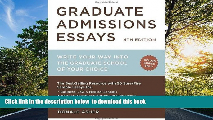 READ book  Graduate Admissions Essays, Fourth Edition: Write Your Way into the Graduate School of