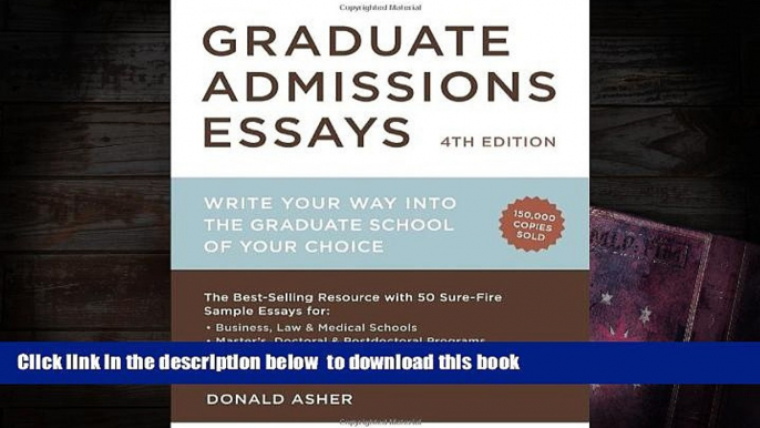 READ book  Graduate Admissions Essays, Fourth Edition: Write Your Way into the Graduate School of