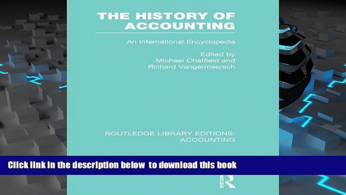 PDF [DOWNLOAD] The History of Accounting (RLE Accounting): An International Encylopedia