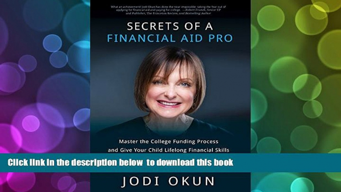 READ book  Secrets of a Financial Aid Pro: Master the College Funding Process and Give Your Child