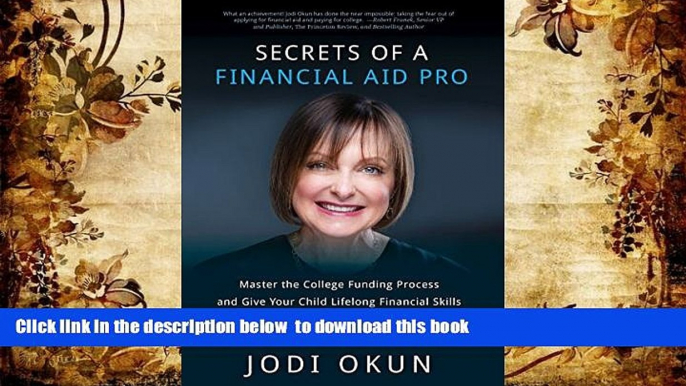 READ book  Secrets of a Financial Aid Pro: Master the College Funding Process and Give Your Child