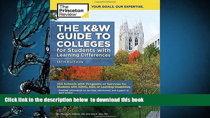 EBOOK ONLINE  The K W Guide to Colleges for Students with Learning Differences, 13th Edition: 353