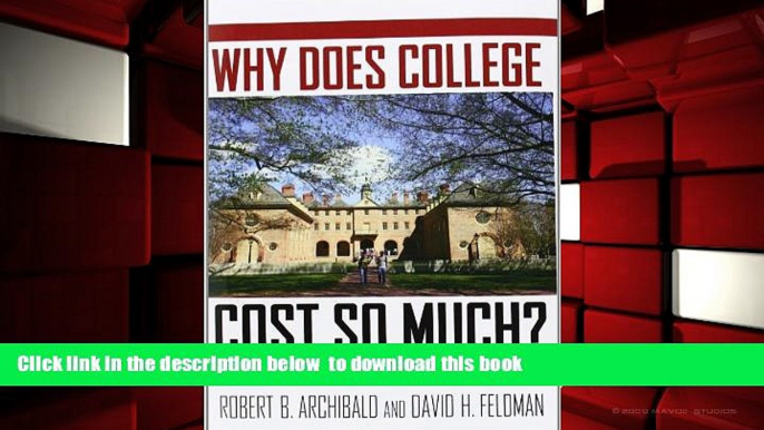 FREE [DOWNLOAD]  Why Does College Cost So Much? Robert B. Archibald  DOWNLOAD ONLINE