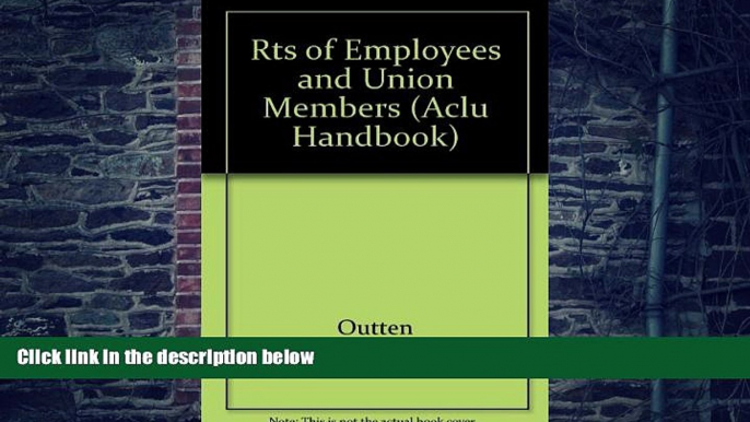 Buy NOW  The Rights of Employees and Union Members, Second Edition: The Basic ACLU Guide to the