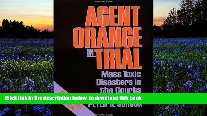 FREE [DOWNLOAD]  Agent Orange on Trial: Mass Toxic Disasters in the Courts, Enlarged Edition READ