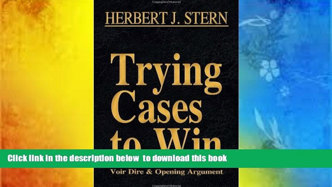 FREE [DOWNLOAD]  Trying Cases to Win Vol. 1: Voir Dire and Opening Argument  BOOK ONLINE