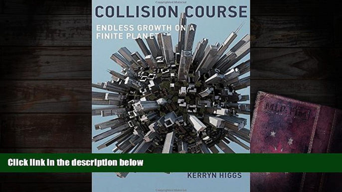 Price Collision Course: Endless Growth on a Finite Planet (MIT Press) Kerryn Higgs For Kindle