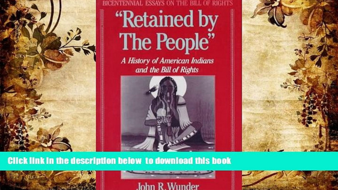 READ book  "Retained by The People": A History of American Indians and the Bill of Rights