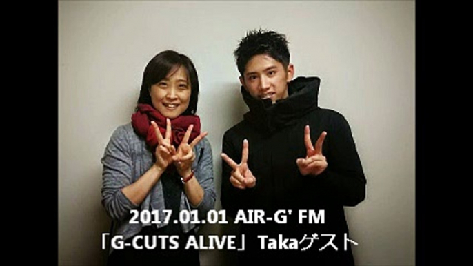 2017.01.01 AIR-G' FM「G-CUTS ALIVE」Takaゲスト