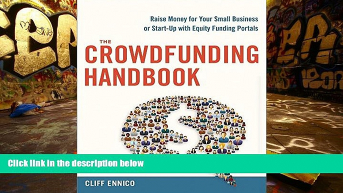 Read  The Crowdfunding Handbook: Raise Money for Your Small Business or Start-Up with Equity