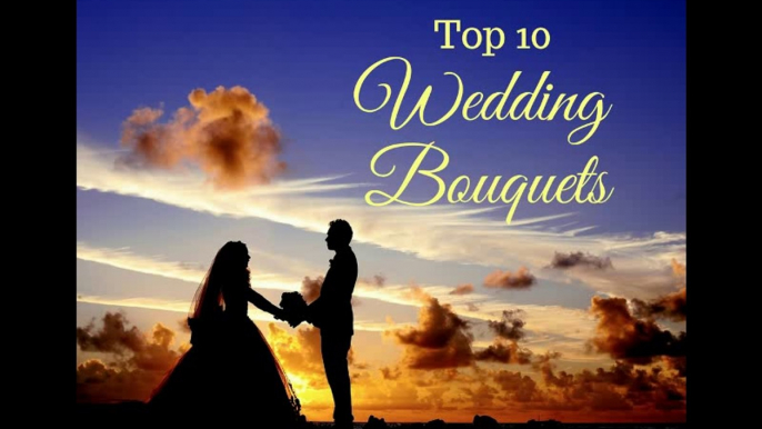 Top 10 Wedding Bouquets