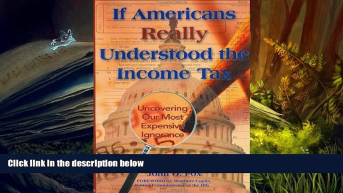 Download [PDF]  If Americans Really Understood the Income Tax: Uncovering Our Most Expensive