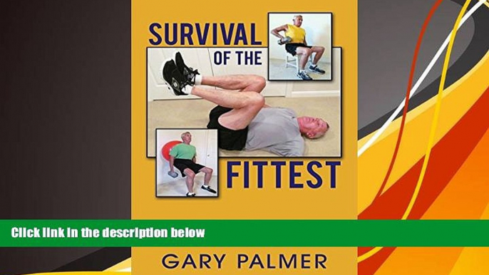 Online Gary Palmer Survival of the Fittest: A Practical Approach to Reverse the Aging Process Full