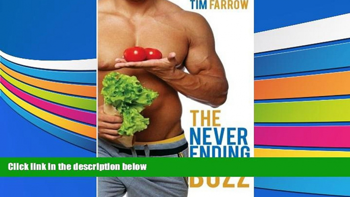 Buy Tim Farrow The Neverending Buzz: Reverse the Aging Process and Keep Getting Better! Full Book