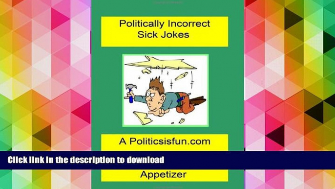 FREE [PDF]  Politically Incorrect Sick Jokes: Twisted And Strange Humor, Jokes And Rhymes Adult,