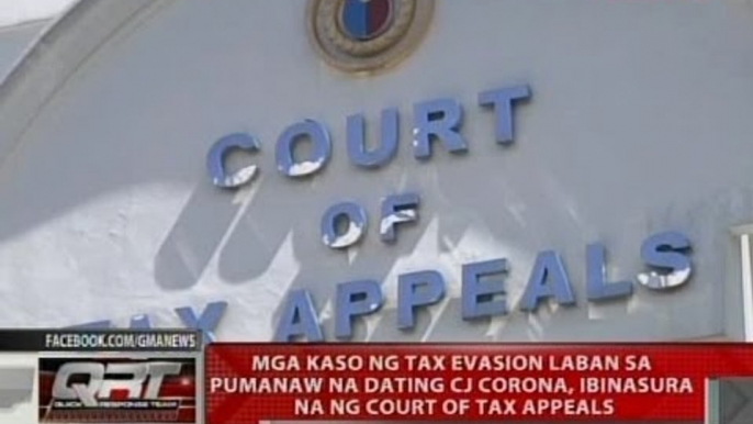 Mga kaso ng tax evasion laban sa pumanaw na dating CJ Corona, ibinasura na ng Court of Tax Appeals