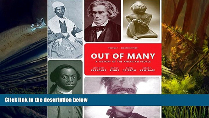 Read Online Out of Many, Volume 1 (8th Edition) John Mack Faragher For Ipad