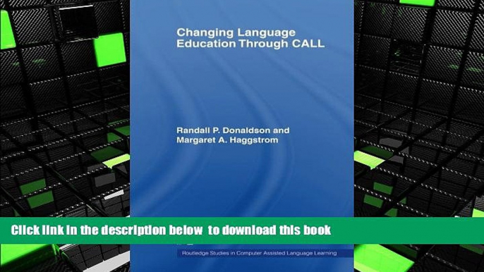 BEST PDF  Changing Language Education Through CALL (Routledge Studies in Computer Assisted