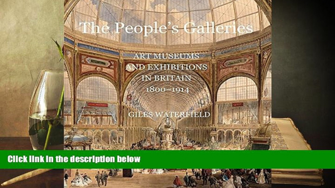 Read  The People s Galleries: Art Museums and Exhibitions in Britain, 1800â€“1914 (The Paul Mellon