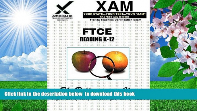 Download [PDF]  FTCE Reading K-12: Teacher Certification Exam (XAM FTCE-Florida) Sharon Wynne For